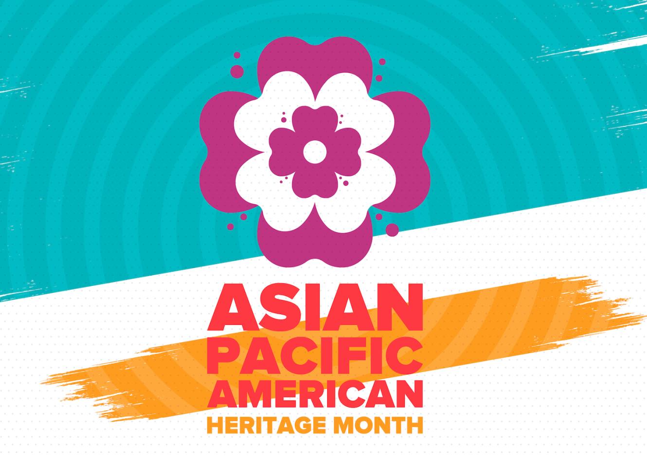 Asian Pacific American Heritage Month